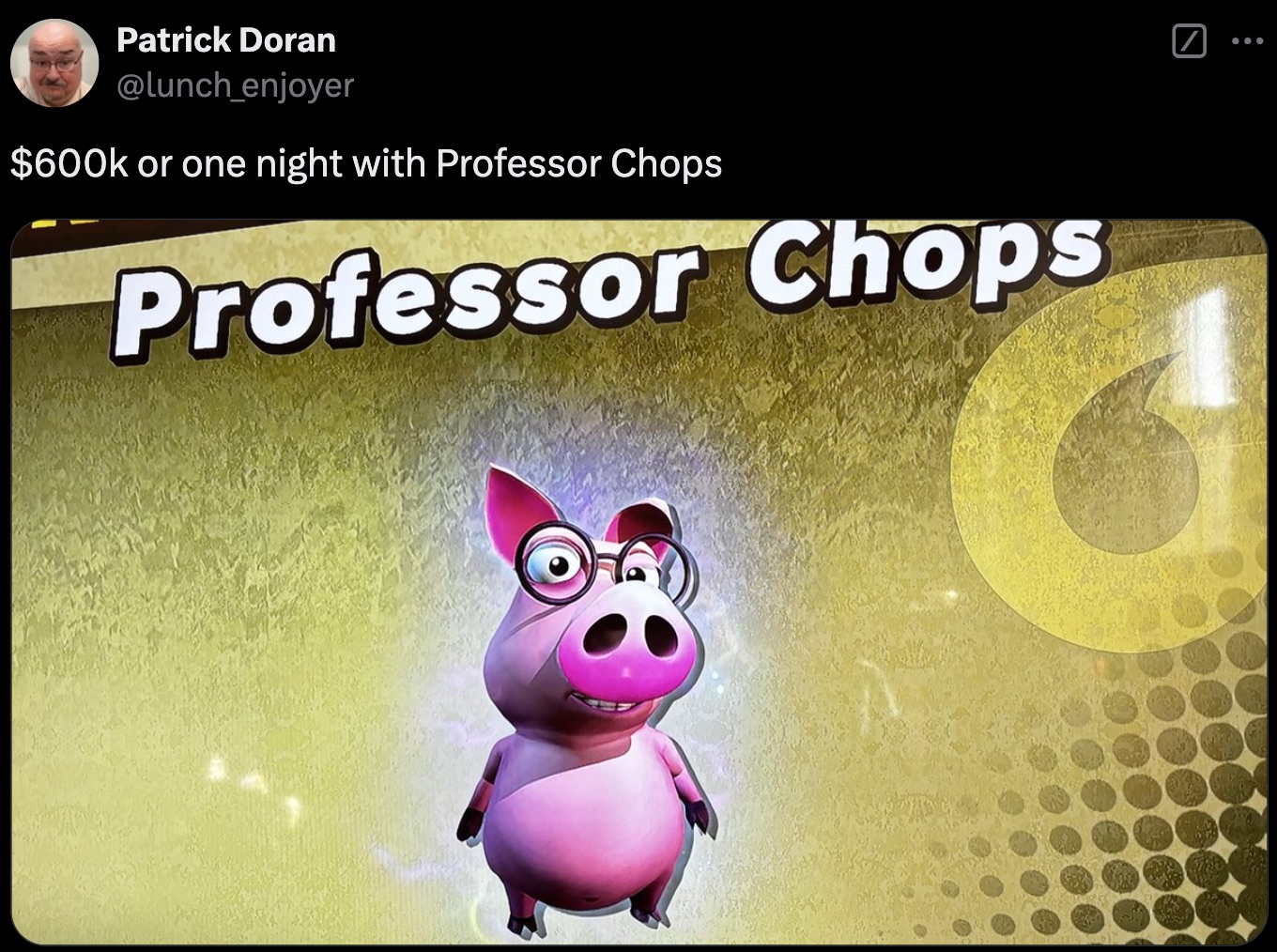 cartoon - Patrick Doran $ or one night with Professor Chops Professor Chops